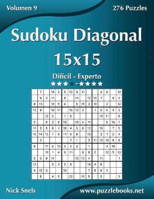 Cover of Sudoku Diagonal 15x15 - Difícil a Experto - Volumen 9 - 276 Puzzles