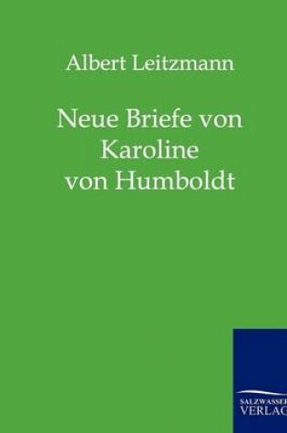 Cover of Neue Briefe Von Karoline Von Humboldt