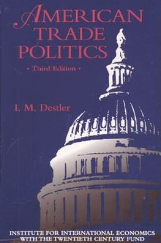 Cover of American Trade Politics, 3rd Edition