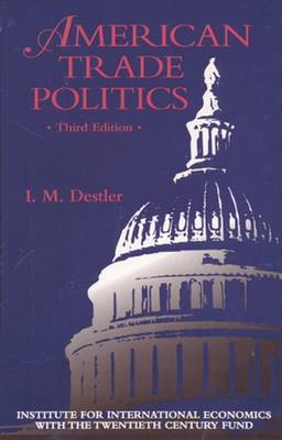 Book cover for American Trade Politics, 3rd Edition