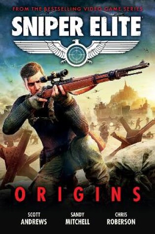 Cover of Sniper Elite: Origins - Three Original Stories Set in the World of the Hit Video Game