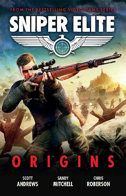 Book cover for Sniper Elite: Origins - Three Original Stories Set in the World of the Hit Video Game