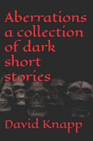 Cover of Aberrations a collection of dark short stories