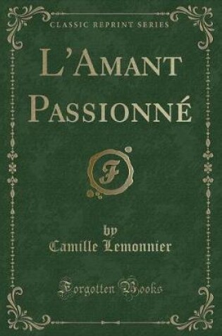 Cover of L'Amant Passionné (Classic Reprint)