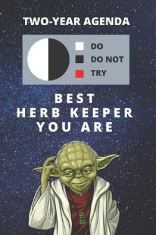 Cover of 2020 & 2021 Two-Year Daily Planner For Best Herb Keeper Gift - Funny Yoda Quote Appointment Book - Two Year Weekly Agenda Notebook For Gardener Goals