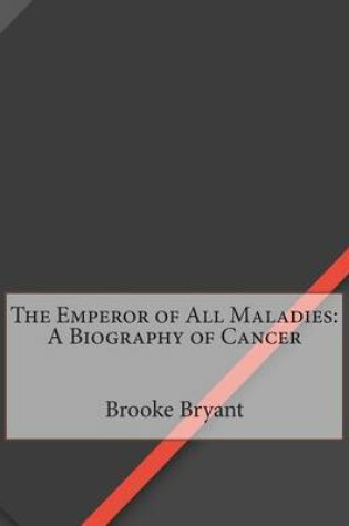 Cover of The Emperor of All Maladies