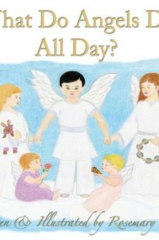 Cover of What Do Angels Do All Day?