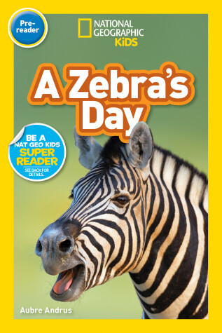 Book cover for National Geographic Readers: A Zebra's Day (Prereader)