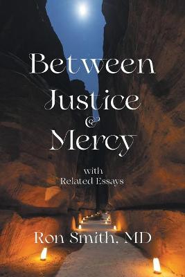 Book cover for Between Justice & Mercy with Related Essays