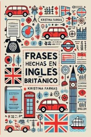 Cover of Frases Hechas en Inglés Británico