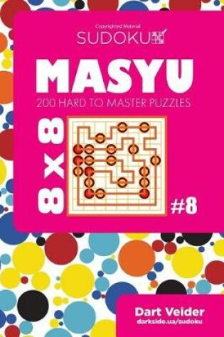 Cover of Sudoku Masyu - 200 Hard to Master Puzzles 8x8 (Volume 8)