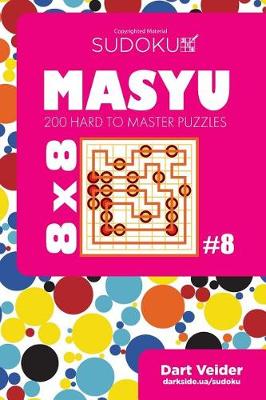 Book cover for Sudoku Masyu - 200 Hard to Master Puzzles 8x8 (Volume 8)