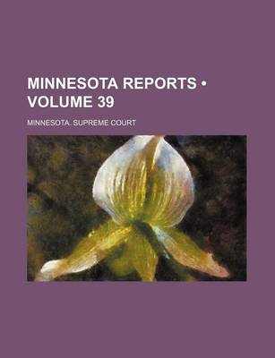 Book cover for Minnesota Reports (Volume 39)