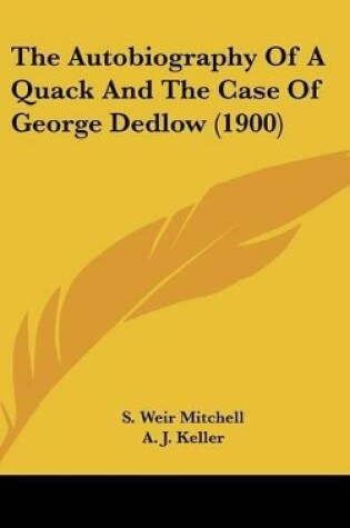 Cover of The Autobiography Of A Quack And The Case Of George Dedlow (1900)