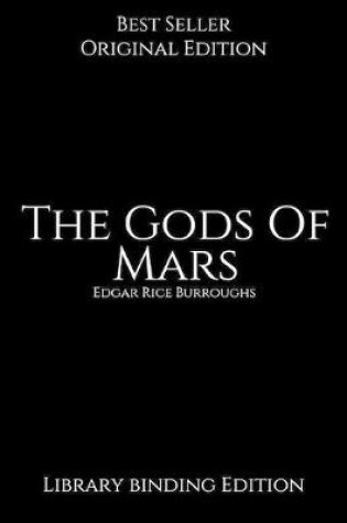 Cover of The Gods Of Mars, Library binding Edition