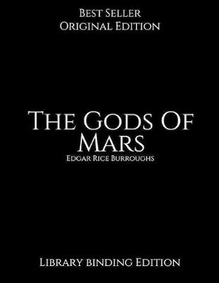 Book cover for The Gods Of Mars, Library binding Edition