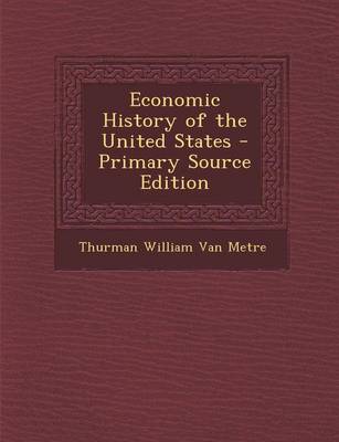 Book cover for Economic History of the United States - Primary Source Edition