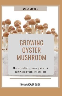 Book cover for Growing Oyster Mushroom