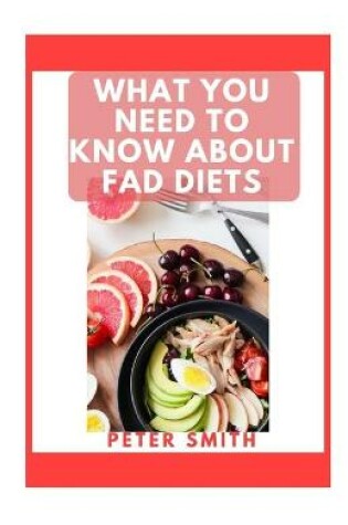 Cover of What You Need to Know About Fad Diets