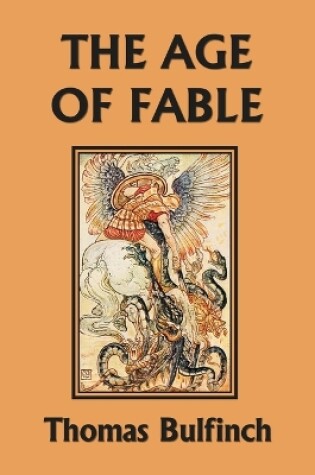 Cover of The Age of Fable (Yesterday's Classics)