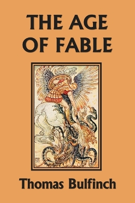 Book cover for The Age of Fable (Yesterday's Classics)