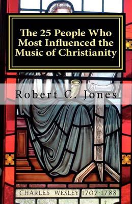 Book cover for The 25 People Who Most Influenced the Music of Christianity