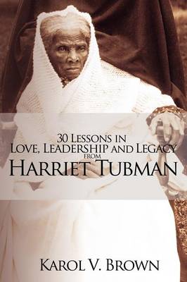 Book cover for 30 Lessons in Love, Leadership and Legacy from Harriet Tubman
