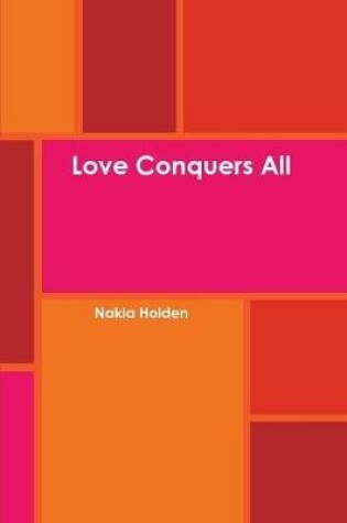 Cover of Love Conquers All