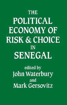 Book cover for The Political Economy of Risk and Choice in Senegal