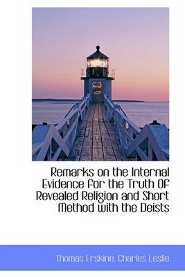 Book cover for Remarks on the Internal Evidence for the Truth of Revealed Religion and Short Method with the Deists