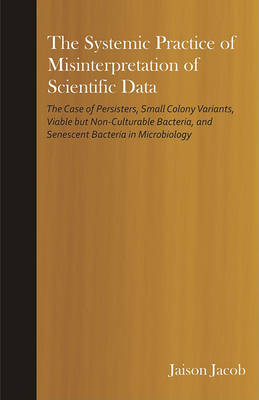 Cover of The Systemic Practice of Misinterpretation of Scientific Data