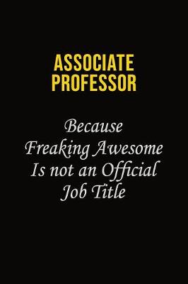Book cover for Associate Professor Because Freaking Awesome Is Not An Official Job Title