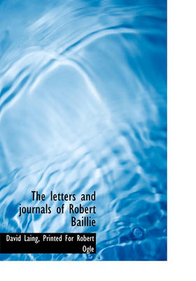 Book cover for The Letters and Journals of Robert Baillie