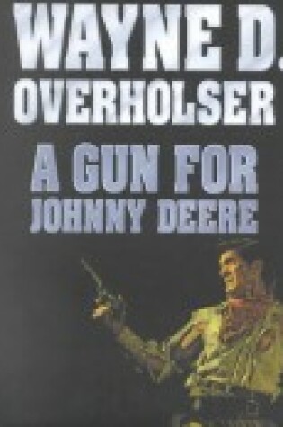 Cover of A Gun for Johnny Deere