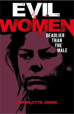 Book cover for Evil Women Deadlier Than the Male