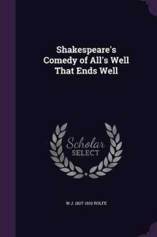 Cover of Shakespeare's Comedy of All's Well That Ends Well