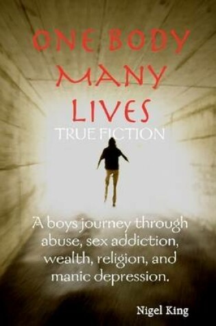 Cover of One Body Many Lives : True Fiction