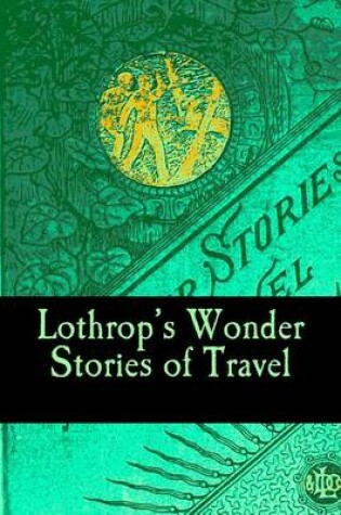 Cover of Lothrop's Wonder Stories of Travel