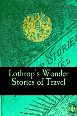 Book cover for Lothrop's Wonder Stories of Travel