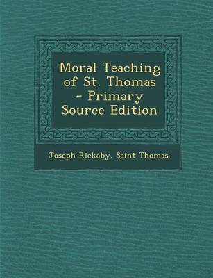 Book cover for Moral Teaching of St. Thomas - Primary Source Edition