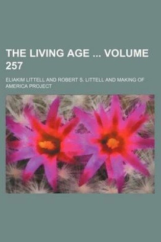 Cover of The Living Age Volume 257