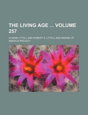 Book cover for The Living Age Volume 257