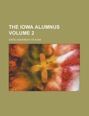 Book cover for The Iowa Alumnus Volume 2