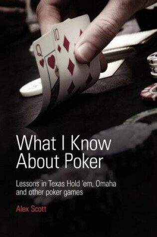 Cover of What I Know About Poker