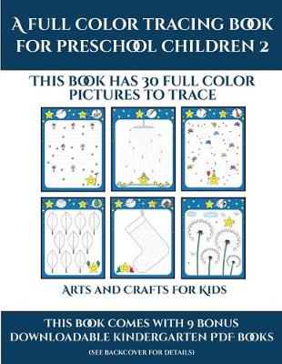 Book cover for Arts and Crafts for Kids (A full color tracing book for preschool children 2)