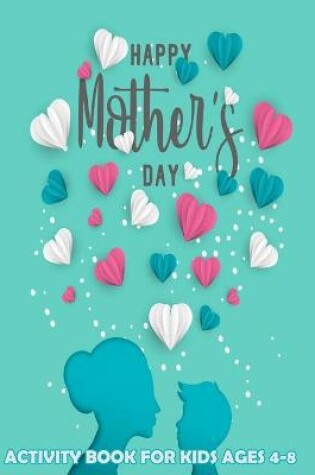 Cover of Mother's Day Activity Book For Kids