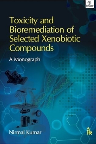 Cover of Toxicity and Bioremediation of Selected Xenobiotic Compounds