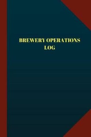Cover of Brewery Operations Log (Logbook, Journal - 124 pages, 6" x 9")