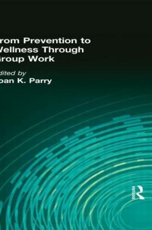 Cover of From Prevention to Wellness Through Group Work