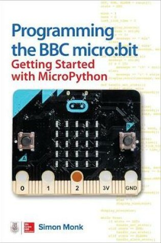Cover of Programming the BBC Micro: Bit: Getting Started with Micropython